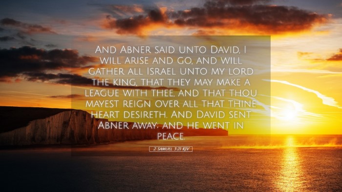 Picture 05 - 2 Samuel 3:21 KJV Desktop Wallpaper - And Abner said unto David, I will arise and go, - Desktop Bible Verse Wallpaper
