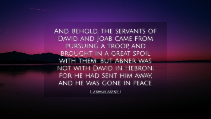 Picture 05 - 2 Samuel 3:22 KJV Desktop Wallpaper - And, behold, the servants of David and Joab came - Desktop Bible Verse Wallpaper