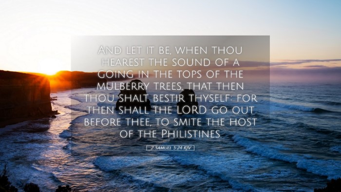 Picture 05 - 2 Samuel 5:24 KJV Desktop Wallpaper - And let it be, when thou hearest the sound of a - Desktop Bible Verse Wallpaper