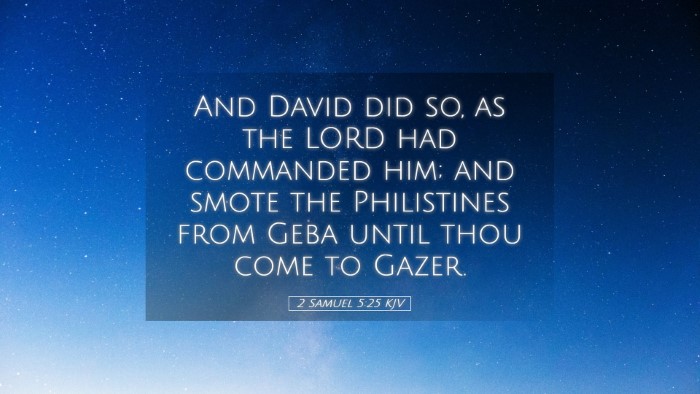 Picture 05 - 2 Samuel 5:25 KJV Desktop Wallpaper - And David did so, as the LORD had commanded him; - Desktop Bible Verse Wallpaper