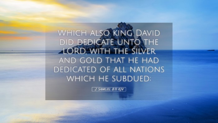 Picture 05 - 2 Samuel 8:11 KJV Desktop Wallpaper - Which also king David did dedicate unto the LORD, - Desktop Bible Verse Wallpaper
