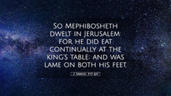 Picture 05 - 2 Samuel 9:13 KJV Desktop Wallpaper - So Mephibosheth dwelt in Jerusalem: for he did - Desktop Bible Verse Wallpaper