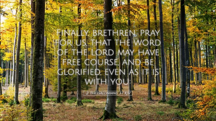 Picture 05 - 2 Thessalonians 3:1 KJV Desktop Wallpaper - Finally, brethren, pray for us, that the word of - Desktop Bible Verse Wallpaper