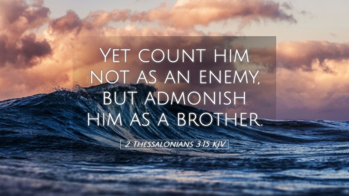 Picture 05 - 2 Thessalonians 3:15 KJV Desktop Wallpaper - Yet count him not as an enemy, but admonish him - Desktop Bible Verse Wallpaper