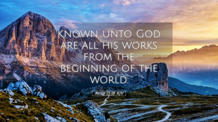 Picture 05 - Acts 15:18 KJV Desktop Wallpaper - Known unto God are all his works from the - Desktop Bible Verse Wallpaper