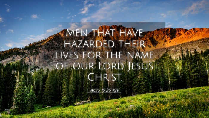 Picture 05 - Acts 15:26 KJV Desktop Wallpaper - Men that have hazarded their lives for the name - Desktop Bible Verse Wallpaper