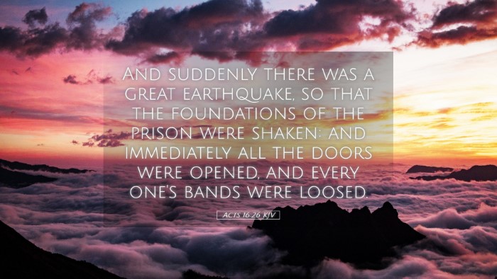 Picture 05 - Acts 16:26 KJV Desktop Wallpaper - And suddenly there was a great earthquake, so - Desktop Bible Verse Wallpaper