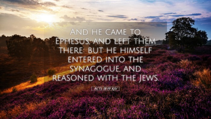 Picture 05 - Acts 18:19 KJV Desktop Wallpaper - And he came to Ephesus, and left them there: but - Desktop Bible Verse Wallpaper
