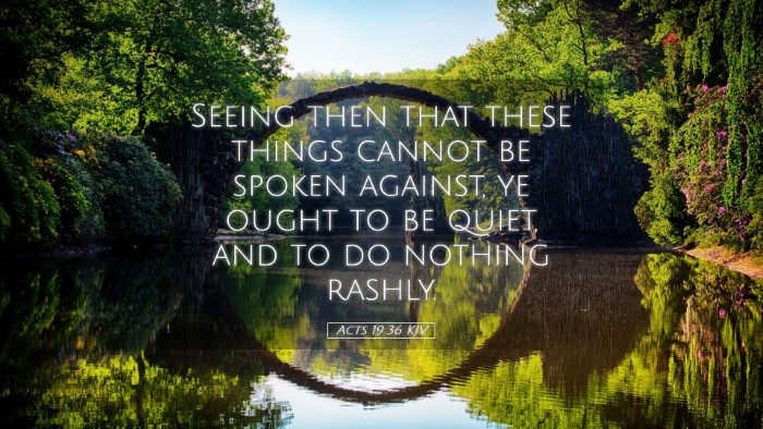 Picture 05 - Acts 19:36 KJV Desktop Wallpaper - Seeing then that these things cannot be spoken - Desktop Bible Verse Wallpaper