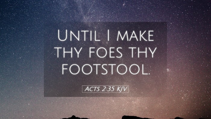 Picture 05 - Acts 2:35 KJV Desktop Wallpaper - Until I make thy foes thy - Desktop Bible Verse Wallpaper