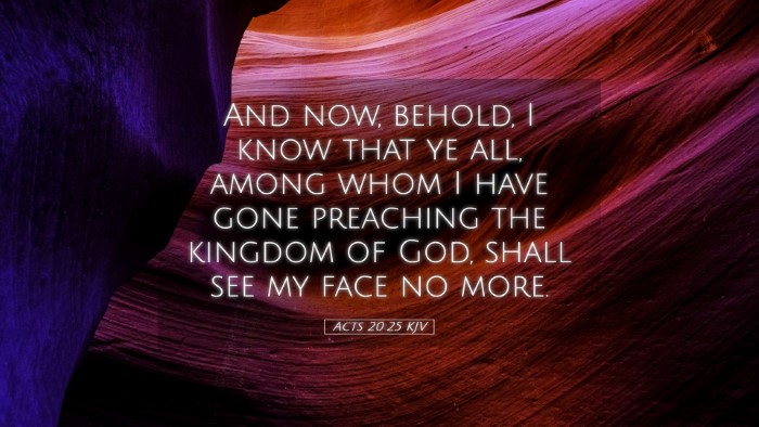 Picture 05 - Acts 20:25 KJV Desktop Wallpaper - And now, behold, I know that ye all, among whom I - Desktop Bible Verse Wallpaper