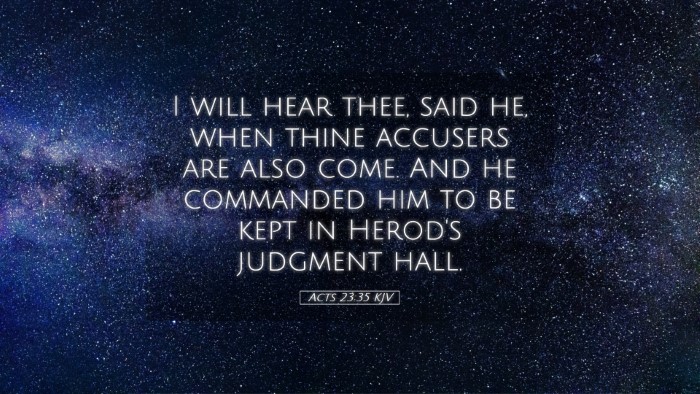 Picture 05 - Acts 23:35 KJV Desktop Wallpaper - I will hear thee, said he, when thine accusers - Desktop Bible Verse Wallpaper