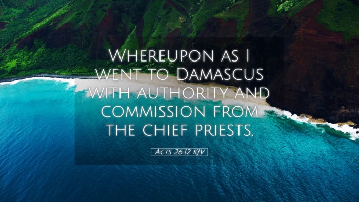 Picture 05 - Acts 26:12 KJV Desktop Wallpaper - Whereupon as I went to Damascus with authority - Desktop Bible Verse Wallpaper