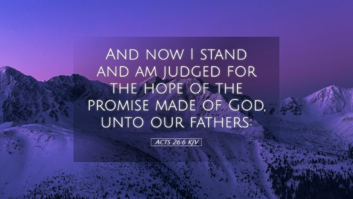 Picture 05 - Acts 26:6 KJV Desktop Wallpaper - And now I stand and am judged for the hope of the - Desktop Bible Verse Wallpaper
