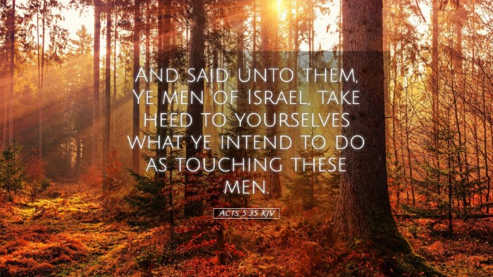 Picture 05 - Acts 5:35 KJV Desktop Wallpaper - And said unto them, Ye men of Israel, take heed - Desktop Bible Verse Wallpaper