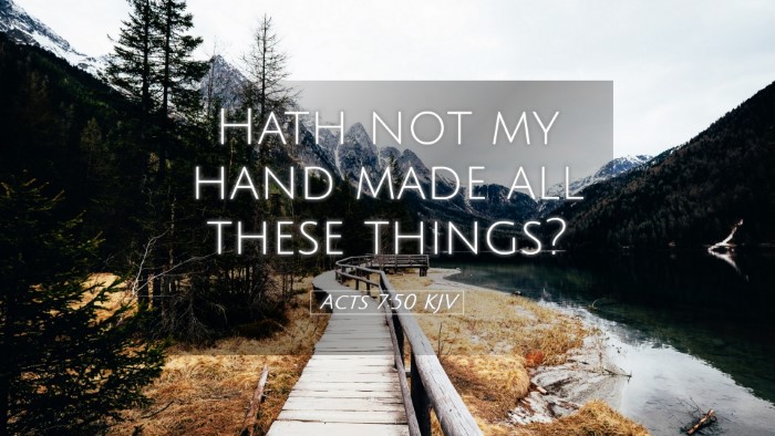 Picture 05 - Acts 7:50 KJV Desktop Wallpaper - Hath not my hand made all these - Desktop Bible Verse Wallpaper