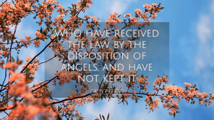 Picture 05 - Acts 7:53 KJV Desktop Wallpaper - Who have received the law by the disposition of - Desktop Bible Verse Wallpaper