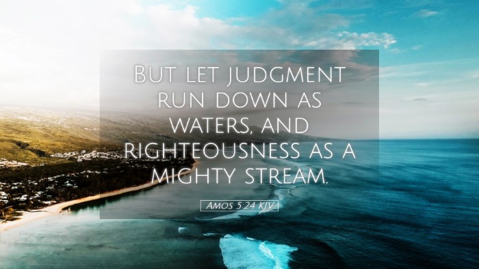 Picture 05 - Amos 5:24 KJV Desktop Wallpaper - But let judgment run down as waters, and - Desktop Bible Verse Wallpaper