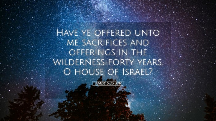 Picture 05 - Amos 5:25 KJV Desktop Wallpaper - Have ye offered unto me sacrifices and offerings - Desktop Bible Verse Wallpaper