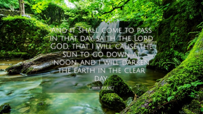 Picture 05 - Amos 8:9 KJV Desktop Wallpaper - And it shall come to pass in that day, saith the - Desktop Bible Verse Wallpaper