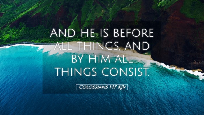 Picture 05 - Colossians 1:17 KJV Desktop Wallpaper - And he is before all things, and by him all - Desktop Bible Verse Wallpaper