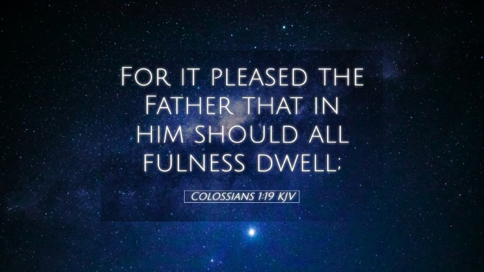 Picture 05 - Colossians 1:19 KJV Desktop Wallpaper - For it pleased the Father that in him should all - Desktop Bible Verse Wallpaper
