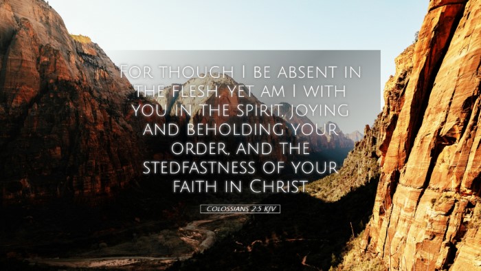 Picture 05 - Colossians 2:5 KJV Desktop Wallpaper - For though I be absent in the flesh, yet am I - Desktop Bible Verse Wallpaper