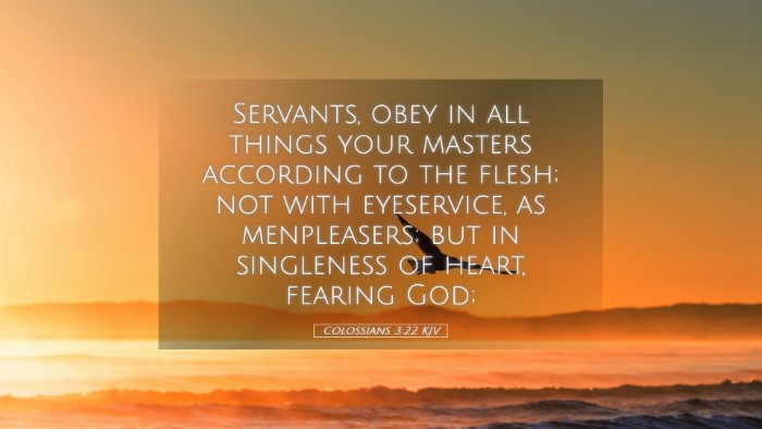 Picture 05 - Colossians 3:22 KJV Desktop Wallpaper - Servants, obey in all things your masters - Desktop Bible Verse Wallpaper