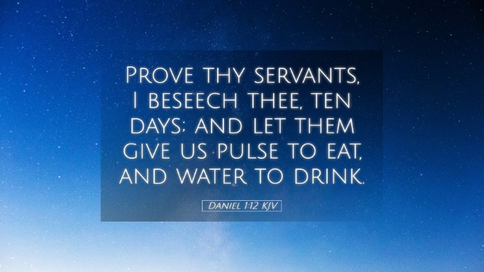 Picture 05 - Daniel 1:12 KJV Desktop Wallpaper - Prove thy servants, I beseech thee, ten days; and - Desktop Bible Verse Wallpaper
