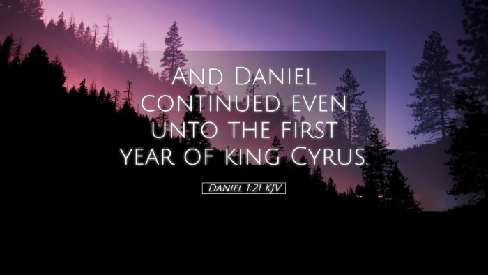 Picture 05 - Daniel 1:21 KJV Desktop Wallpaper - And Daniel continued even unto the first year of - Desktop Bible Verse Wallpaper