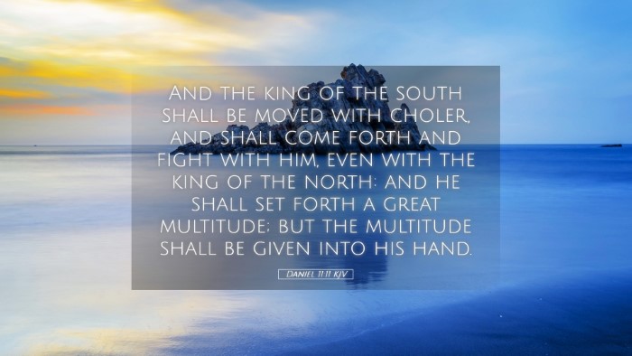 Picture 05 - Daniel 11:11 KJV Desktop Wallpaper - And the king of the south shall be moved with - Desktop Bible Verse Wallpaper