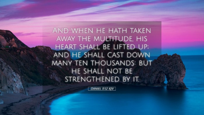 Picture 05 - Daniel 11:12 KJV Desktop Wallpaper - And when he hath taken away the multitude, his - Desktop Bible Verse Wallpaper