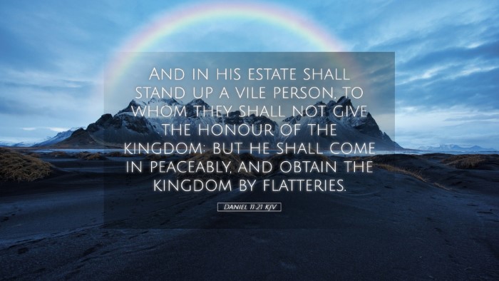 Picture 05 - Daniel 11:21 KJV Desktop Wallpaper - And in his estate shall stand up a vile person, - Desktop Bible Verse Wallpaper