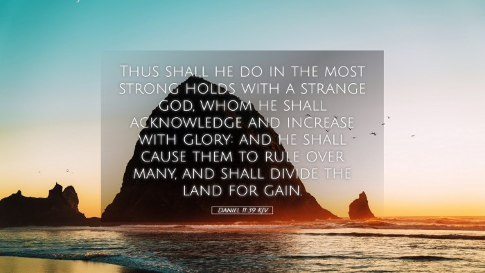 Picture 05 - Daniel 11:39 KJV Desktop Wallpaper - Thus shall he do in the most strong holds with a - Desktop Bible Verse Wallpaper