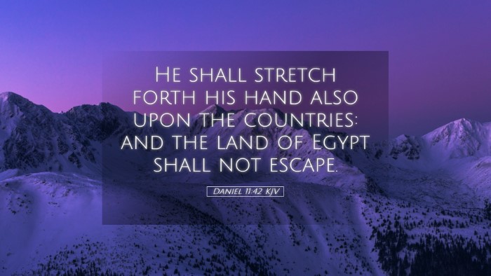 Picture 05 - Daniel 11:42 KJV Desktop Wallpaper - He shall stretch forth his hand also upon the - Desktop Bible Verse Wallpaper