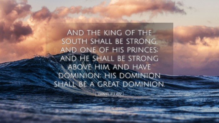 Picture 05 - Daniel 11:5 KJV Desktop Wallpaper - And the king of the south shall be strong, and - Desktop Bible Verse Wallpaper