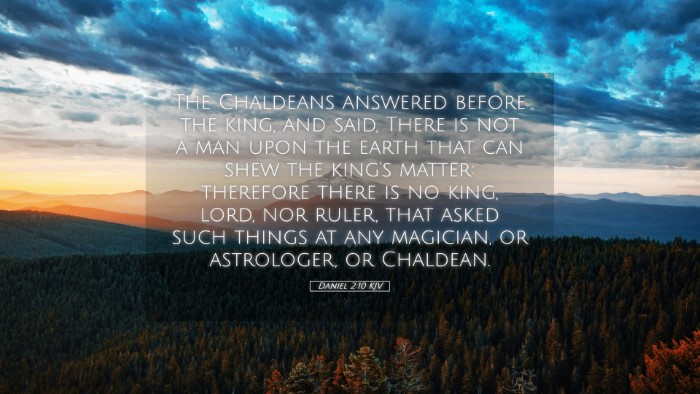 Picture 05 - Daniel 2:10 KJV Desktop Wallpaper - The Chaldeans answered before the king, and said, - Desktop Bible Verse Wallpaper