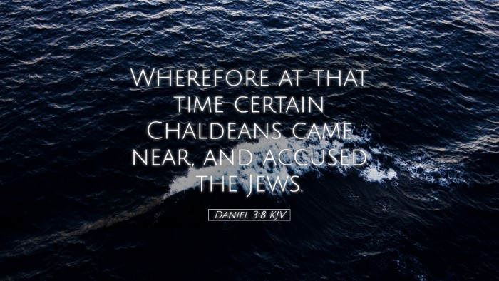 Picture 05 - Daniel 3:8 KJV Desktop Wallpaper - Wherefore at that time certain Chaldeans came - Desktop Bible Verse Wallpaper