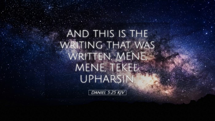 Picture 05 - Daniel 5:25 KJV Desktop Wallpaper - And this is the writing that was written, MENE, - Desktop Bible Verse Wallpaper