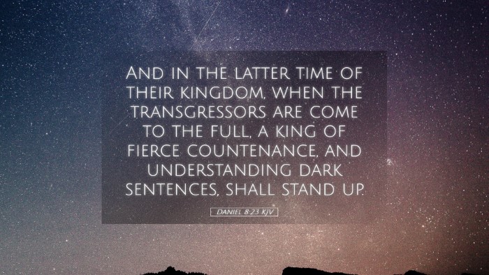 Picture 05 - Daniel 8:23 KJV Desktop Wallpaper - And in the latter time of their kingdom, when the - Desktop Bible Verse Wallpaper