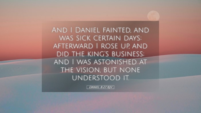 Picture 05 - Daniel 8:27 KJV Desktop Wallpaper - And I Daniel fainted, and was sick certain days; - Desktop Bible Verse Wallpaper