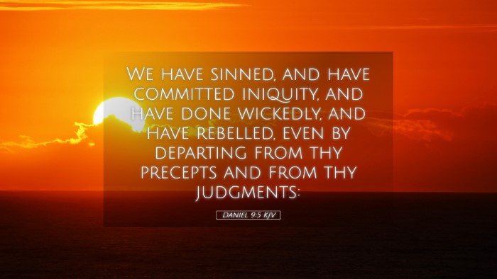 Picture 05 - Daniel 9:5 KJV Desktop Wallpaper - We have sinned, and have committed iniquity, and - Desktop Bible Verse Wallpaper