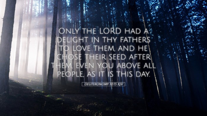 Picture 05 - Deuteronomy 10:15 KJV Desktop Wallpaper - Only the LORD had a delight in thy fathers to - Desktop Bible Verse Wallpaper