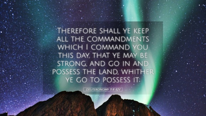 Picture 05 - Deuteronomy 11:8 KJV Desktop Wallpaper - Therefore shall ye keep all the commandments - Desktop Bible Verse Wallpaper