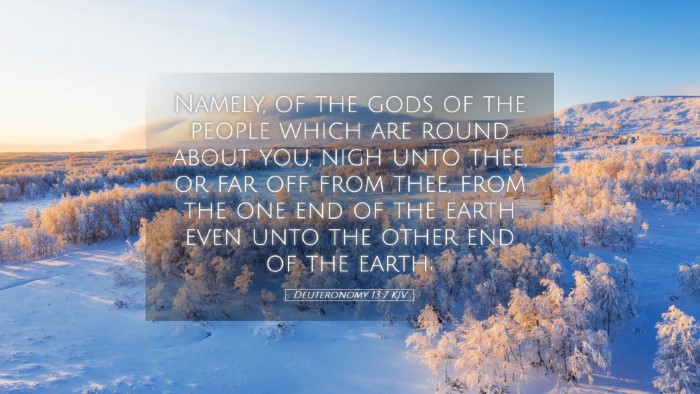 Picture 05 - Deuteronomy 13:7 KJV Desktop Wallpaper - Namely, of the gods of the people which are round - Desktop Bible Verse Wallpaper
