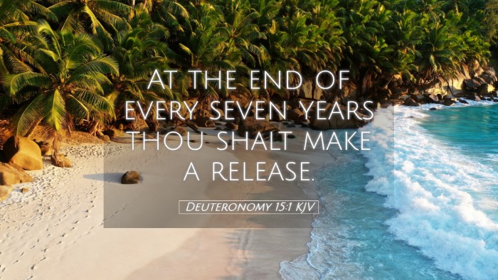 Picture 05 - Deuteronomy 15:1 KJV Desktop Wallpaper - At the end of every seven years thou shalt make a - Desktop Bible Verse Wallpaper