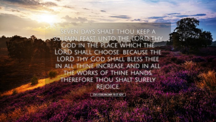 Picture 05 - Deuteronomy 16:15 KJV Desktop Wallpaper - Seven days shalt thou keep a solemn feast unto - Desktop Bible Verse Wallpaper