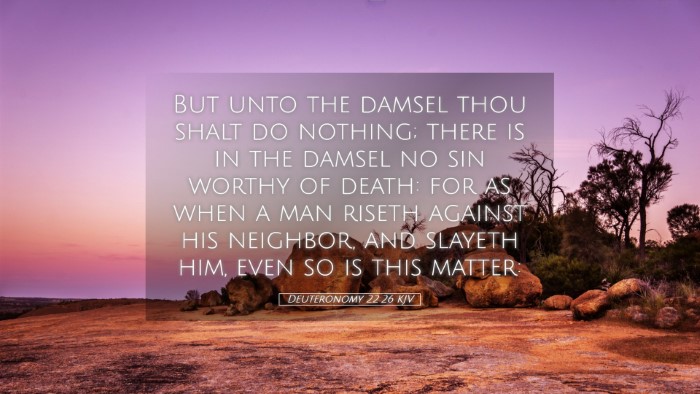 Picture 05 - Deuteronomy 22:26 KJV Desktop Wallpaper - But unto the damsel thou shalt do nothing; there - Desktop Bible Verse Wallpaper