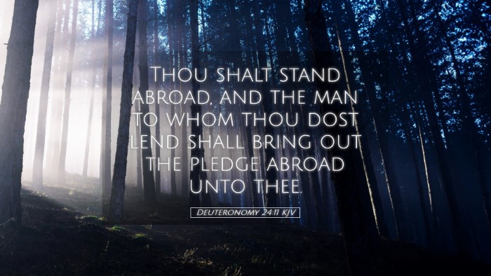Picture 05 - Deuteronomy 24:11 KJV Desktop Wallpaper - Thou shalt stand abroad, and the man to whom thou - Desktop Bible Verse Wallpaper