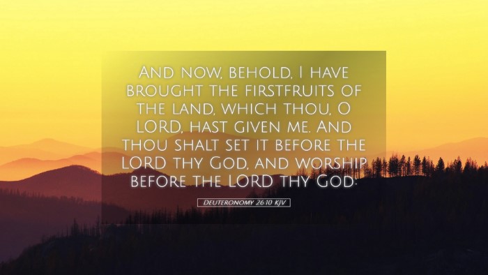 Picture 05 - Deuteronomy 26:10 KJV Desktop Wallpaper - And now, behold, I have brought the firstfruits - Desktop Bible Verse Wallpaper